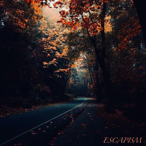 ESCAPISM