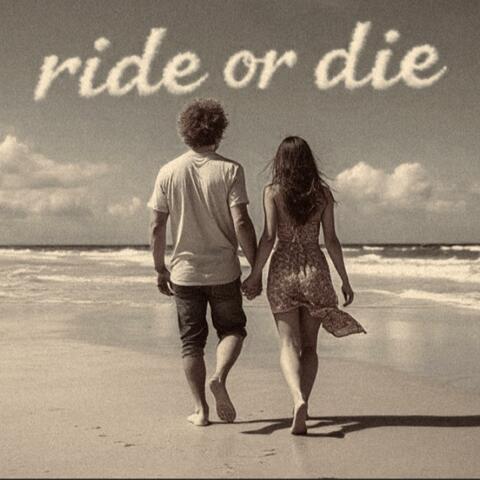 ride or die
