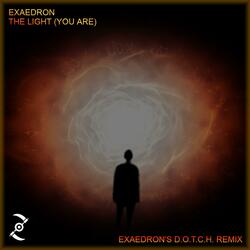 THE LIGHT (EXAEDRON'S D.O.T.C.H. REMIX) [YOU ARE]