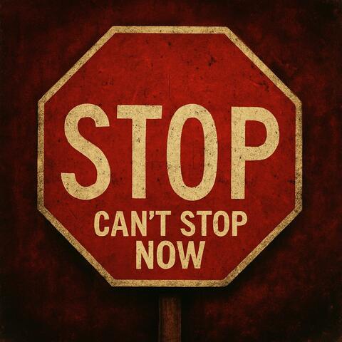 Can't stop now
