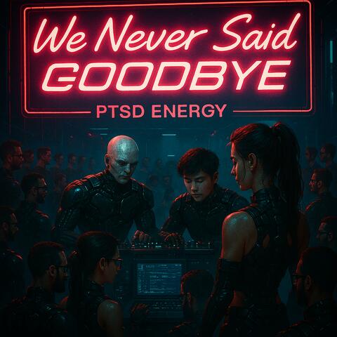 We Never Said Goodbye (feat. TOSHI TYLER)