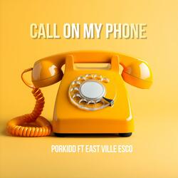 Call on my phone (feat. East Ville Esco)