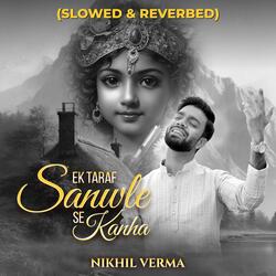 Sanwle Se Kanha 2.0 (Slowed & Reverbed)