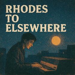 Rhodes to Elsewhere