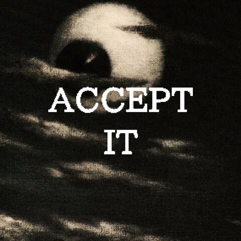 accept it