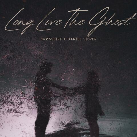 Long Live The Ghost (feat. Daniel Silver)