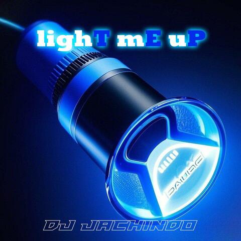 lighT mE uP