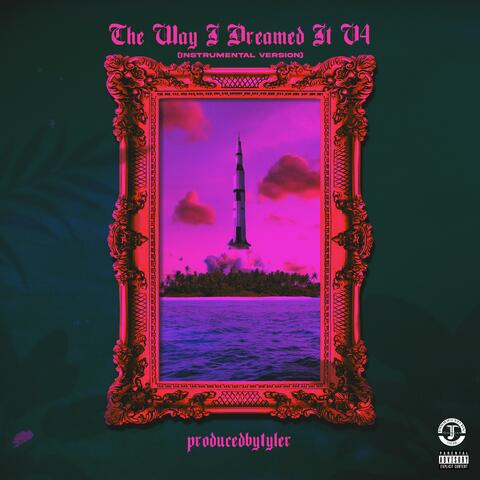 The Way I Dreamed It, Vol. 4 (Instrumental)