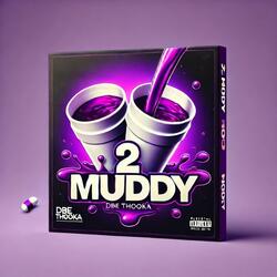 2 Muddy