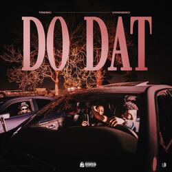 Do Dat (feat. Vonniebo)