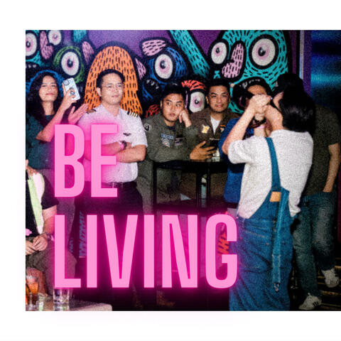 BE LIVING