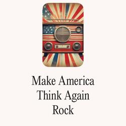 Make America Think Again (Rock)