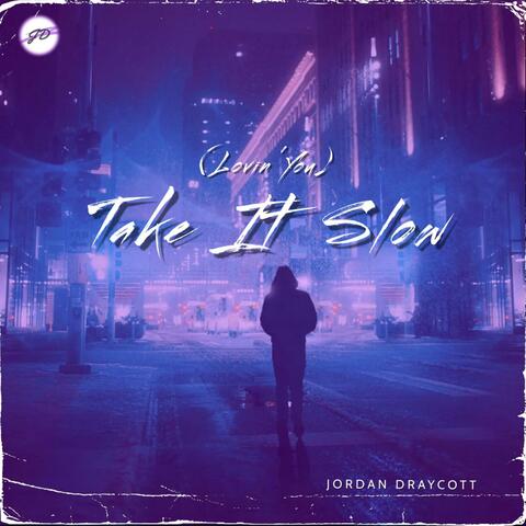 Take It Slow (Lovin' You)