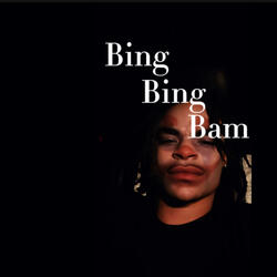 Bing Bing Bam
