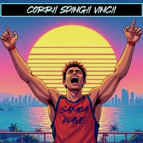 CORRI! SPINGI! VINCI!