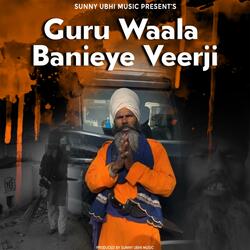 Guru Waala Banieye Veerji