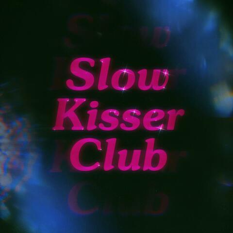 SLOW KISSER CLUB