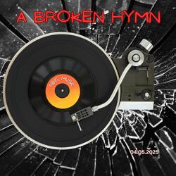 A BROKEN HYMN