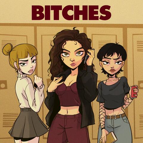 BITCHES