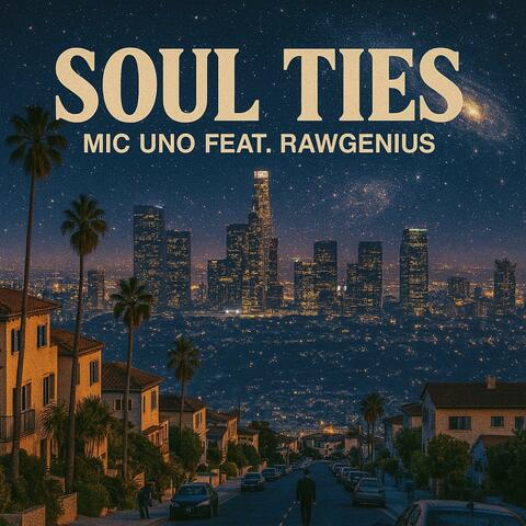 Soul Ties (feat. Rawgenius)