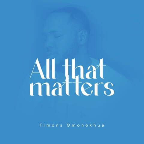 All That Matters