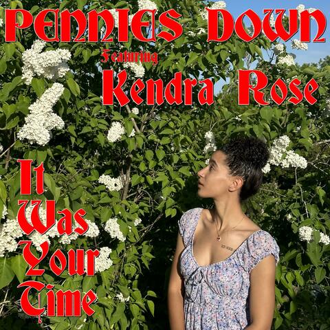 It Was Your Time (feat. Kendra Rose)