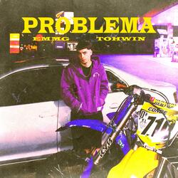 PROBLEMA (feat. Tohwin on the track)
