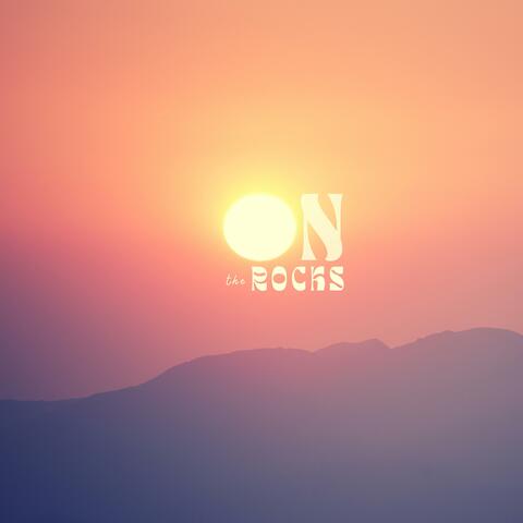 On the Rocks (feat. Josh Scheer)