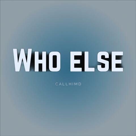 Who Else
