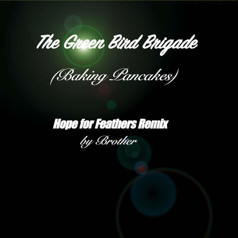 The Green Bird Brigade (Baking Pancakes) (feat. The Green Bird Brigade)