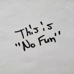 No Fun