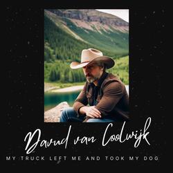 My truck left me and took my dog