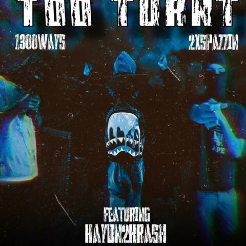 Too Turnt (feat. 2xspazzin & Haydn2krash)