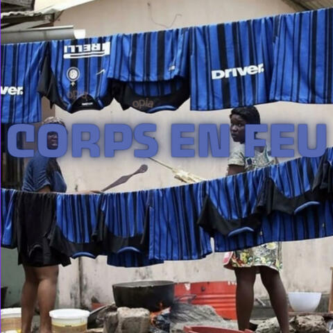 CORPS EN FEU