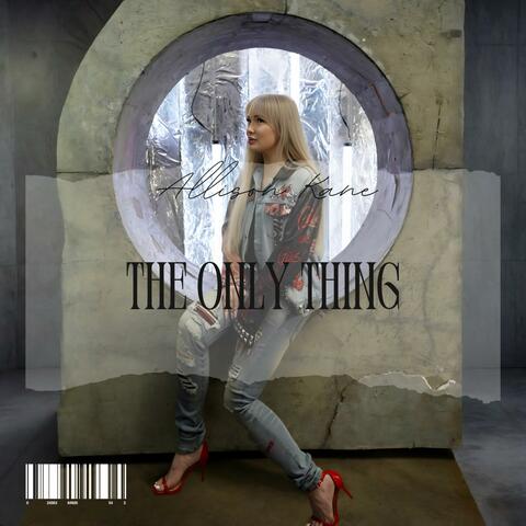 the only thing