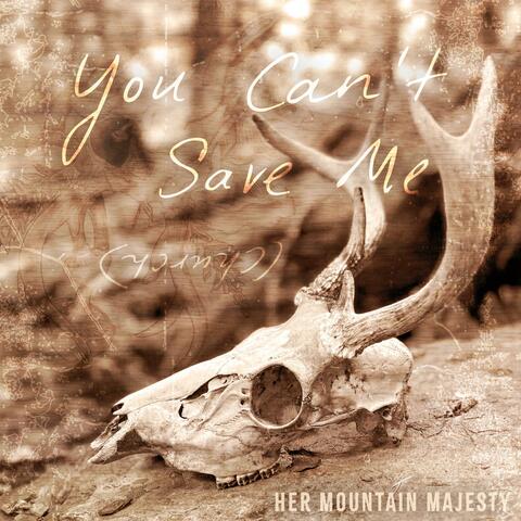 You Can't Save Me