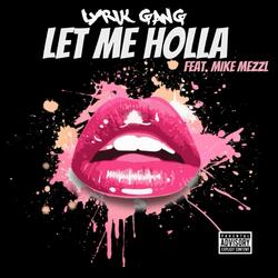 Let Me Holla (feat. Mike Mezzl)