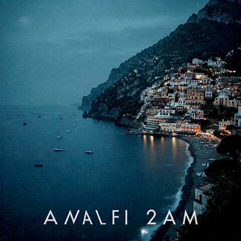 Amalfi 2AM (Pt. I)