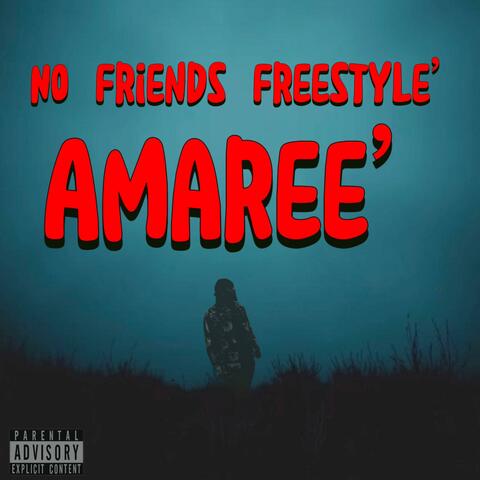 No Friends Freestyle'