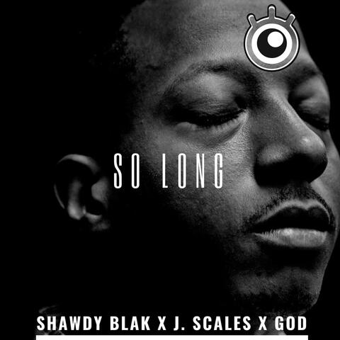 So Long (feat. J. Scales, God & Timithy Infinite)