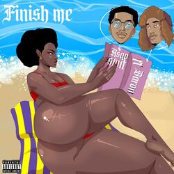 Finish me