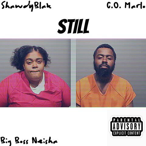 Still (feat. C.O. Marlo & Big Boss Neisha)