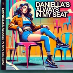 Daniella's Always In My Seat