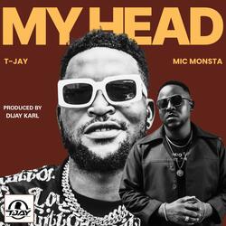 My Head (feat. Mic Monsta)