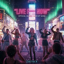 "Live For Now" – Official Music 2025 Hit Song is a viral an unforgettable dancefloor banger for the generation that steals the show.