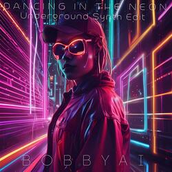 Dancing In The Neon (Underground Synth Edit Extended)