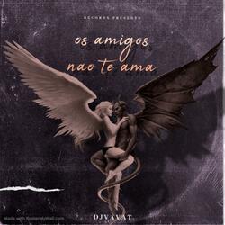 os amigos não te ama
