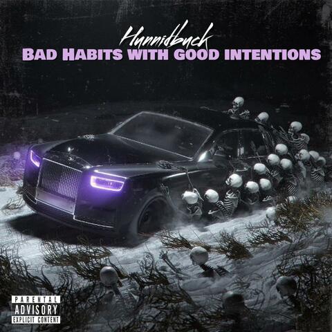 Bad Habits With Good Intentions