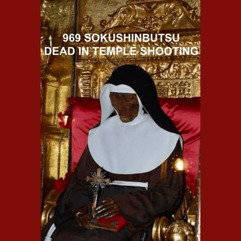 969 Sokushinbutsu: Dead In Temple Shooting