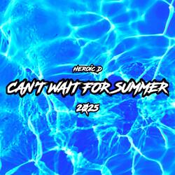 cant wait for the summer! (2025 Remaster)